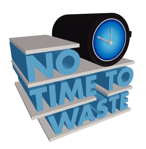 no time to waste